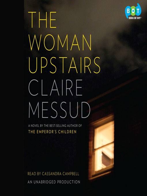 Title details for The Woman Upstairs by Claire Messud - Available